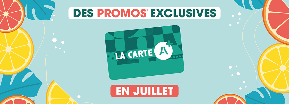 Des promos1 exclusives La Carte A+ en juin