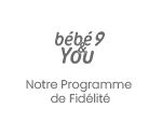 bébé9 & You - Notre programme de fidélité bébé9 & You - Notre programme de fidélité